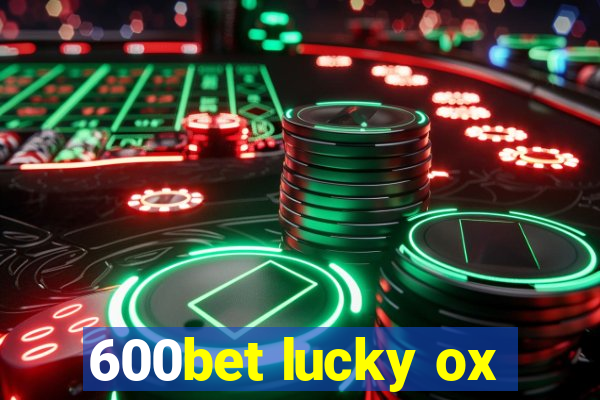 600bet lucky ox